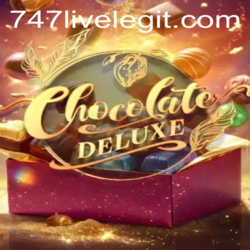 Experience Luxurious Play with ChocolateDeluxe and 747 Live