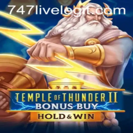 Exploring Temple of Thunder II Bonus Buy: A Captivating Game Experience with 747 Live